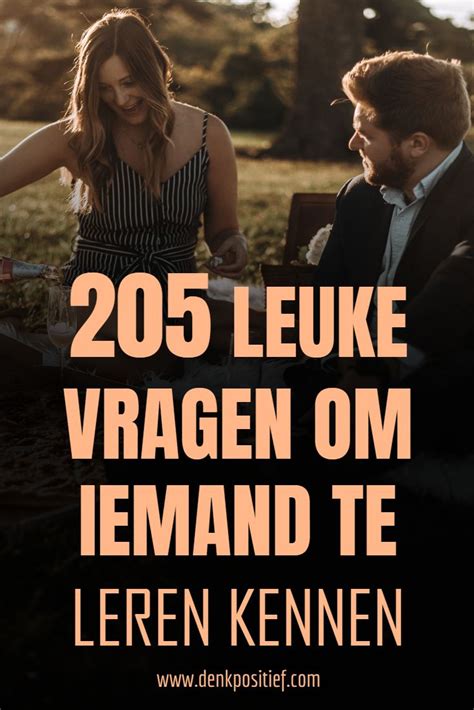 vragen om iemand echt te leren kennen|660 Leuke/Diepe/Originele Vragen Om Iemand Te Leren Kennen